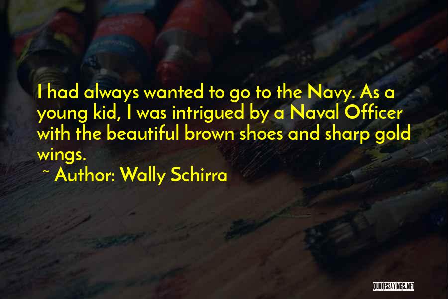 Brown Shoes Quotes By Wally Schirra