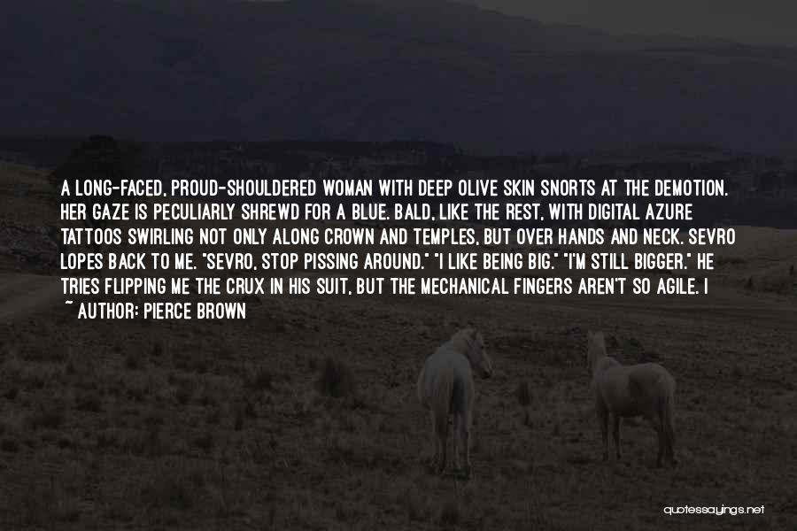 Brown Skin Blue Quotes By Pierce Brown