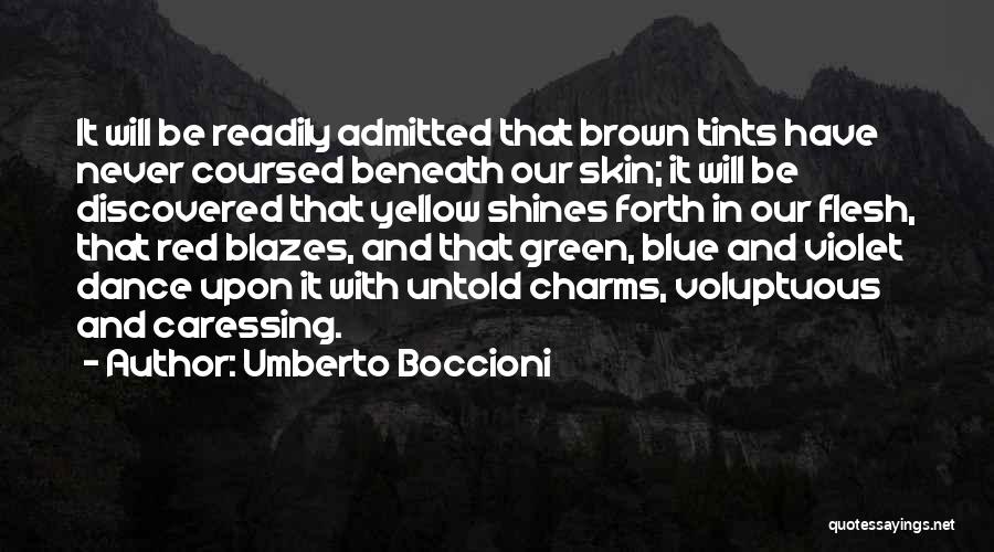 Brown Skin Blue Quotes By Umberto Boccioni