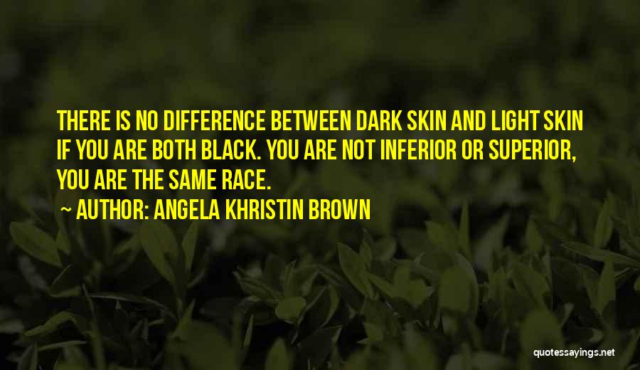 Brown Skin Quotes By Angela Khristin Brown