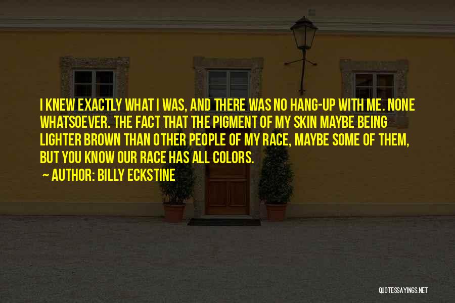 Brown Skin Quotes By Billy Eckstine