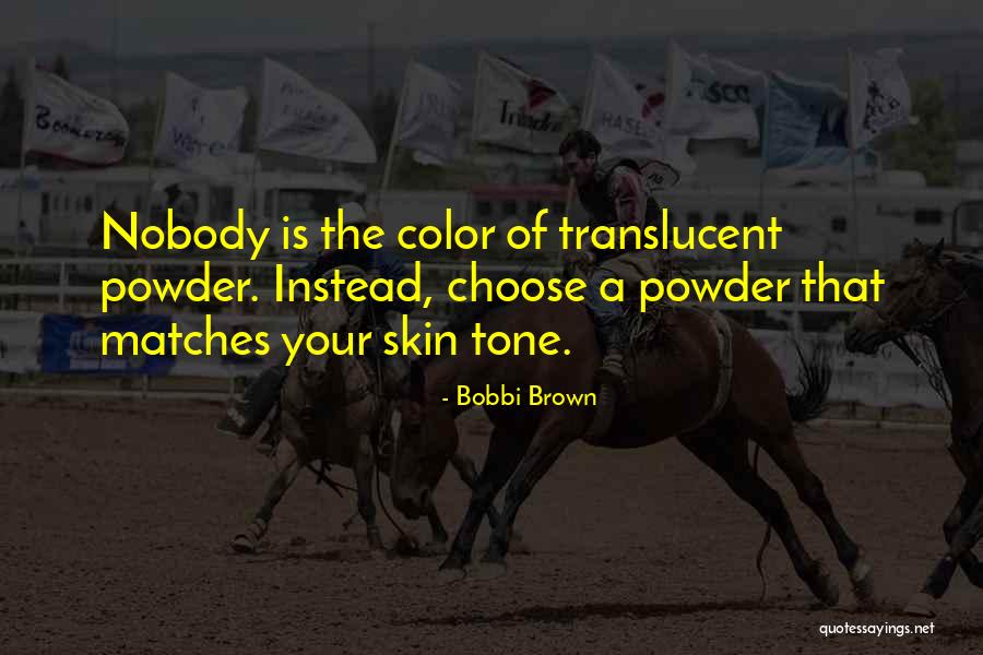 Brown Skin Quotes By Bobbi Brown