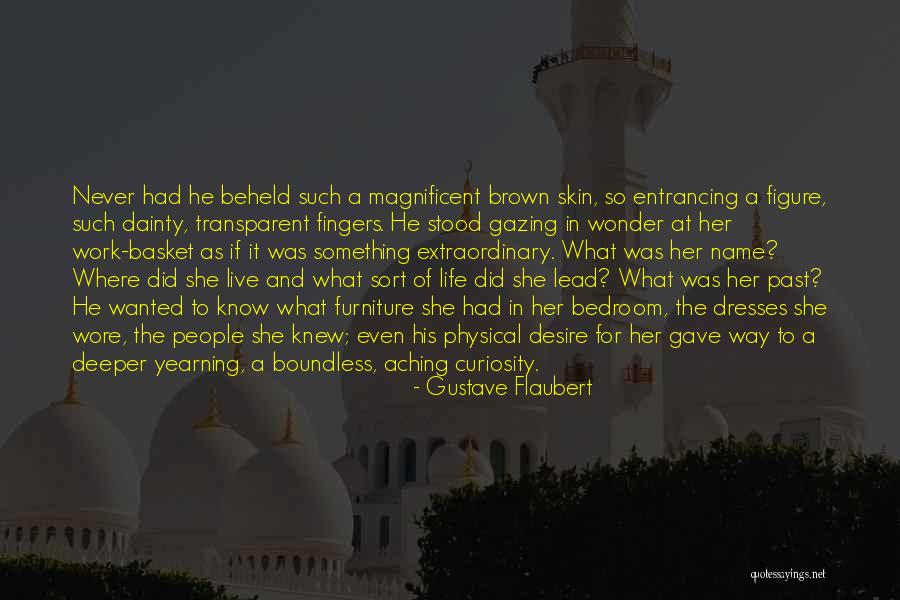 Brown Skin Quotes By Gustave Flaubert Brown Skin Quotes By Gustave Flaubert
