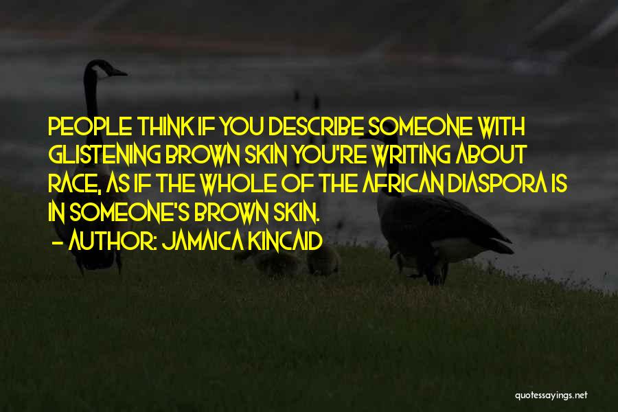 Brown Skin Quotes By Jamaica Kincaid