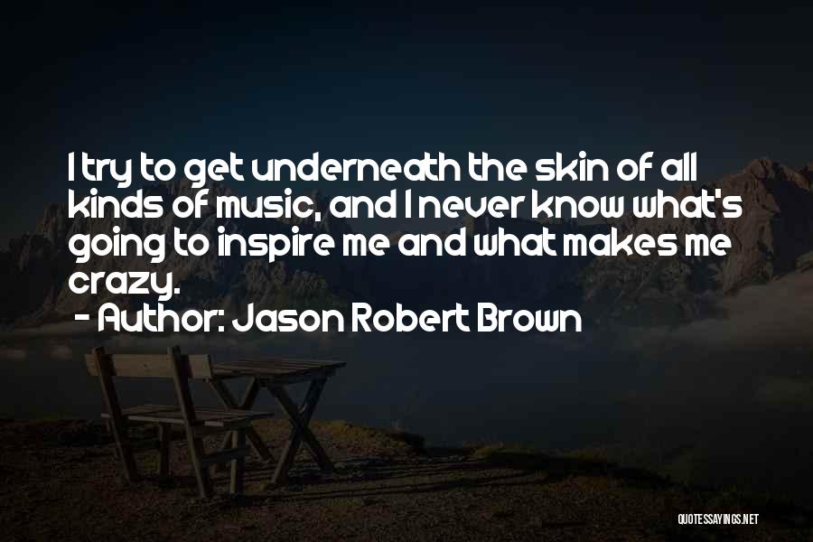 Brown Skin Quotes By Jason Robert Brown