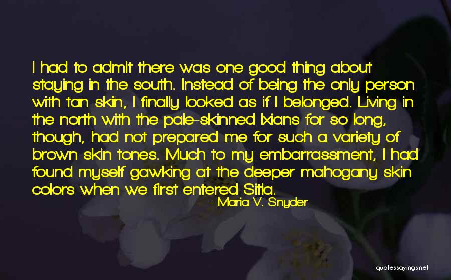 Brown Skin Quotes By Maria V. Snyder Brown Skin Quotes By Maria V. Snyder