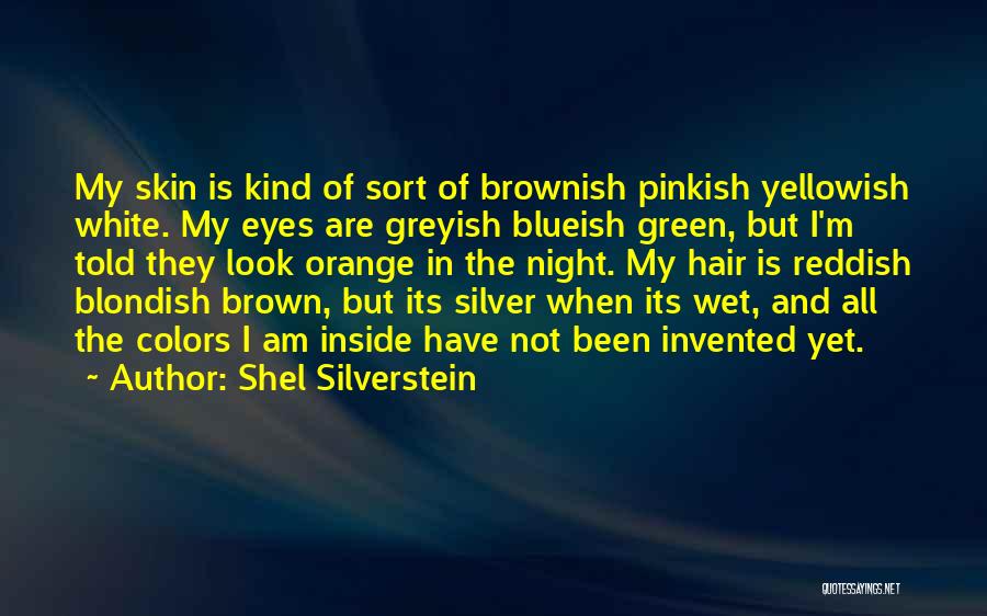 Brown Skin Quotes By Shel Silverstein