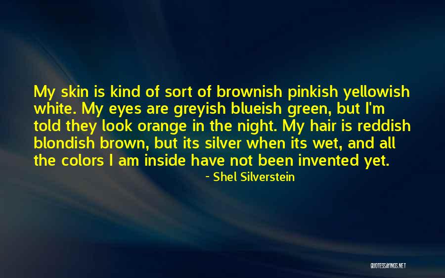 Brown Skin Quotes By Shel Silverstein