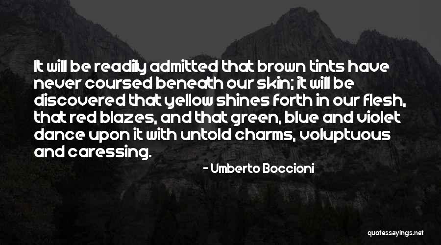 Brown Skin Quotes By Umberto Boccioni