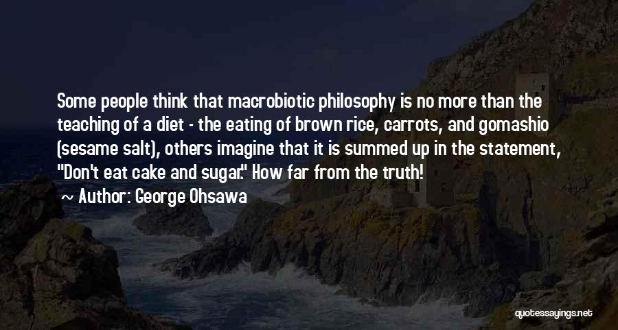 Brown Sugar Quotes By George Ohsawa