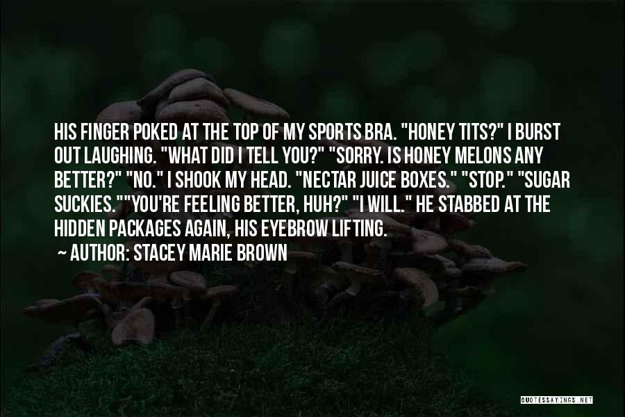 Brown Sugar Quotes By Stacey Marie Brown