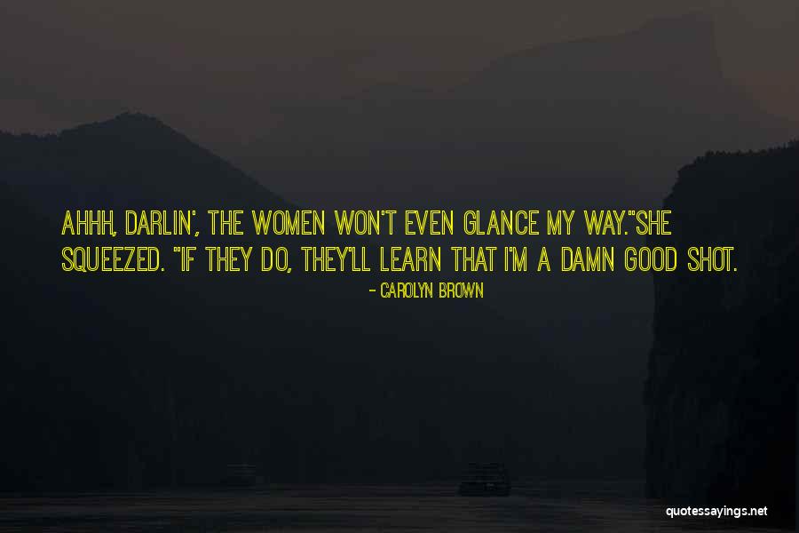 Brown Women Quotes By Carolyn Brown Brown Women Quotes By Carolyn Brown