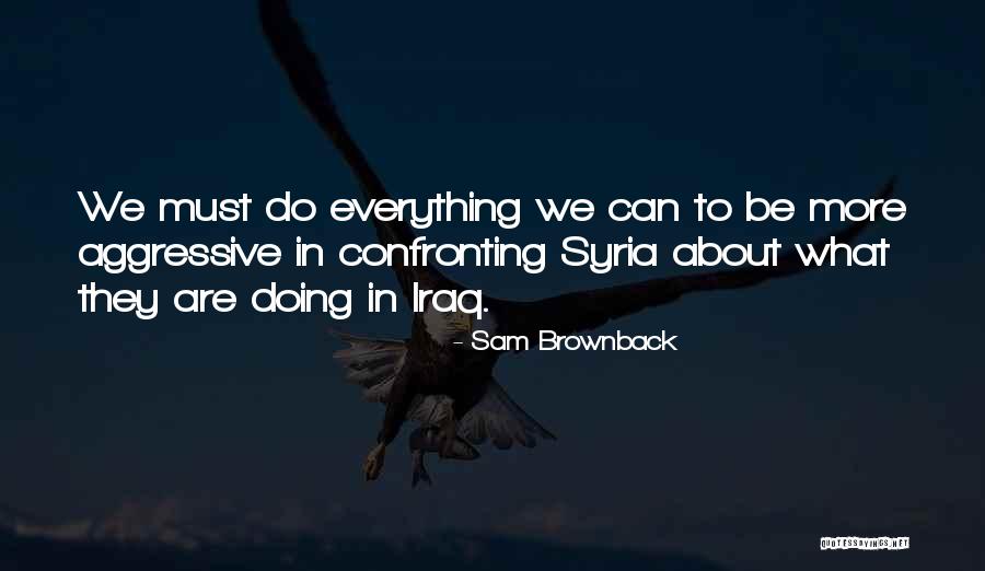 Brownback Sam Quotes By Sam Brownback Brownback Sam Quotes By Sam Brownback