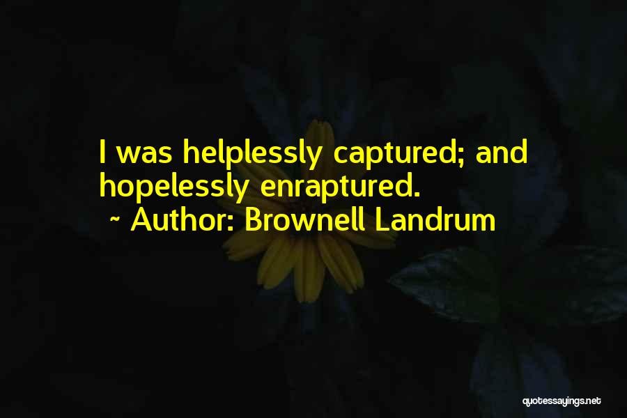 Brownell Landrum Quotes 1151787