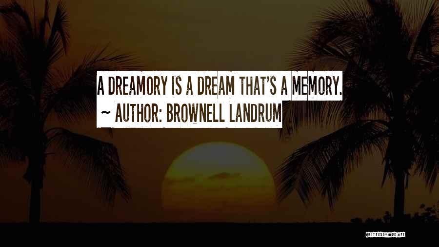 Brownell Landrum Quotes 1688818