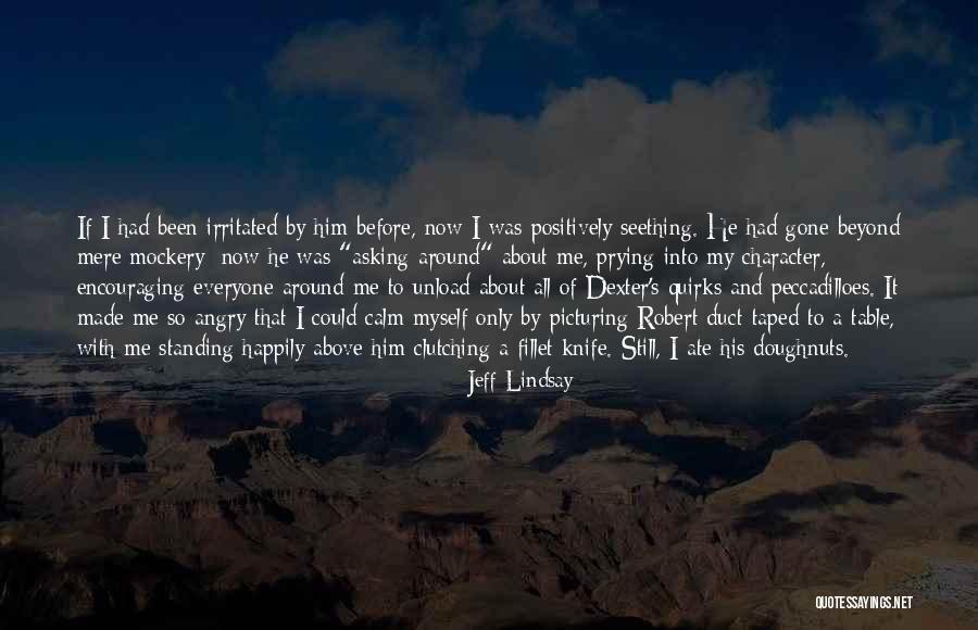 Brownes Quotes By Jeff Lindsay Brownes Quotes By Jeff Lindsay