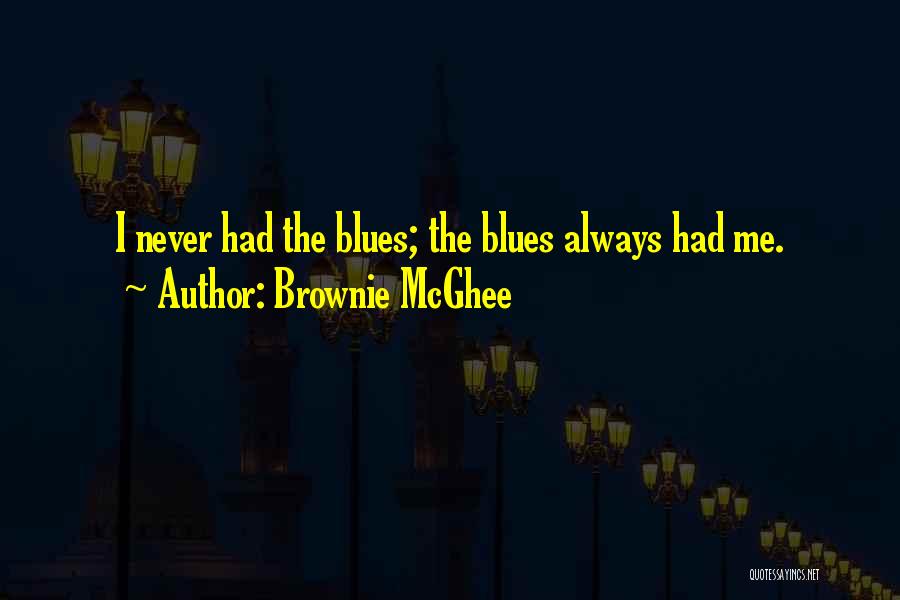 Brownie McGhee Quotes 1057702