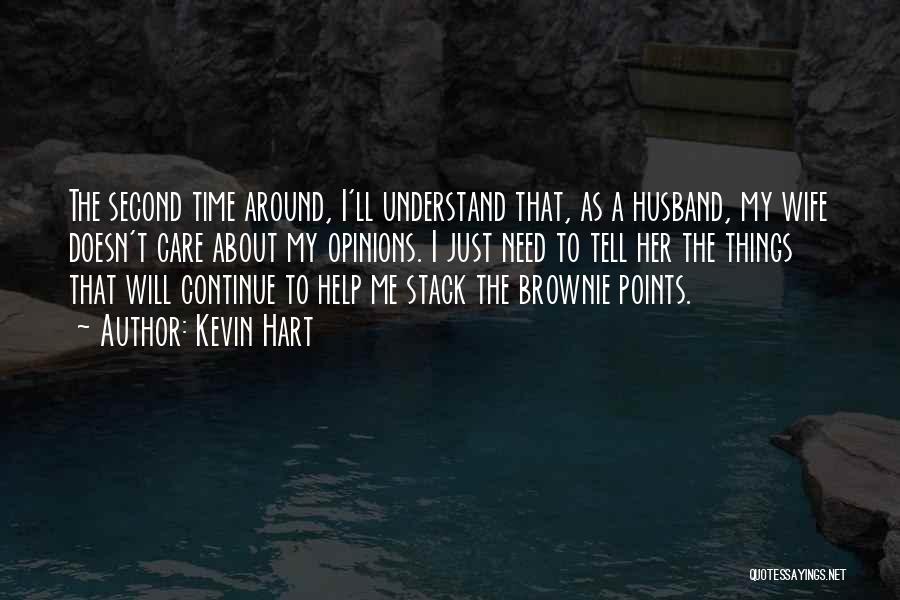 Brownie Points Quotes By Kevin Hart