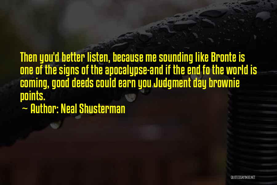 Brownie Points Quotes By Neal Shusterman