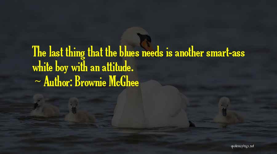 Brownie Quotes By Brownie McGhee