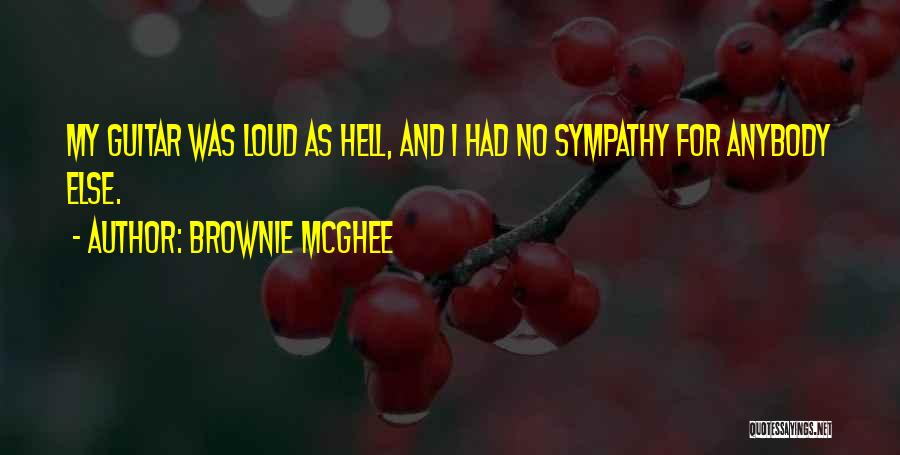 Brownie Quotes By Brownie McGhee