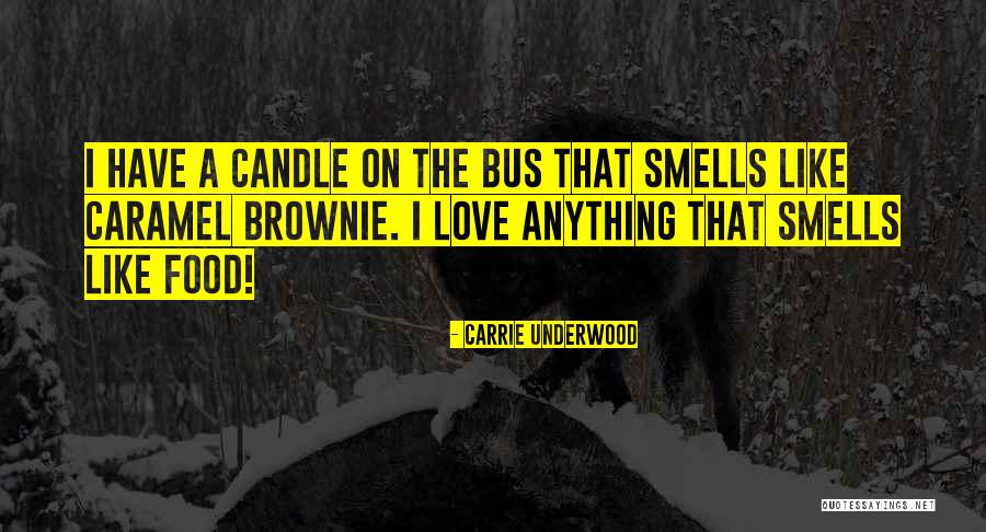 Brownie Quotes By Carrie Underwood