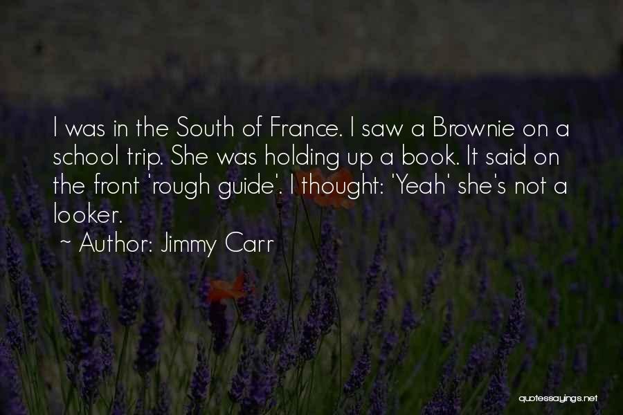 Brownie Quotes By Jimmy Carr