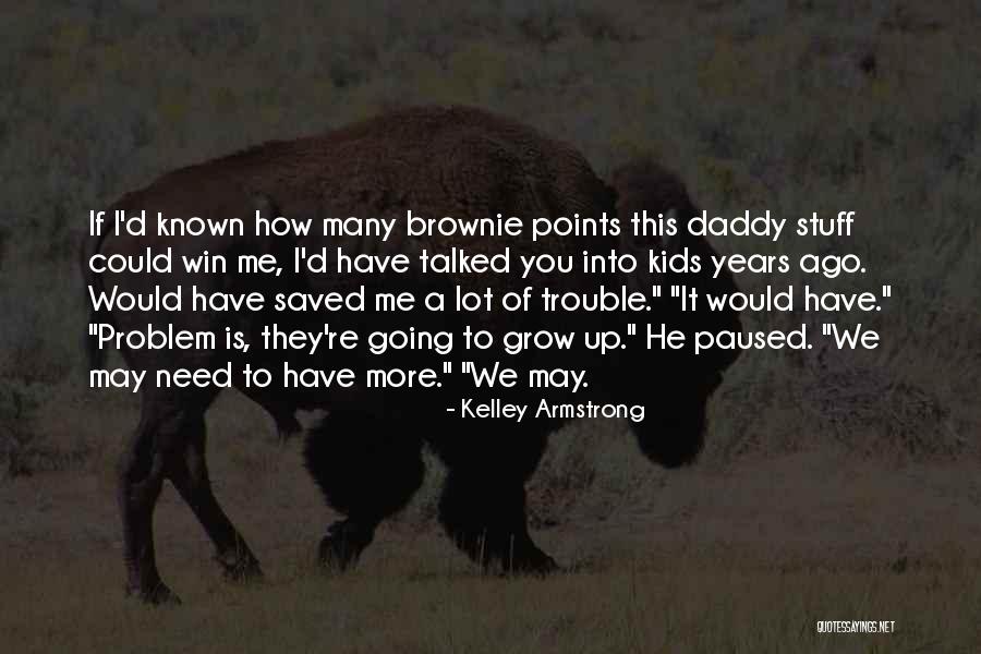 Brownie Quotes By Kelley Armstrong