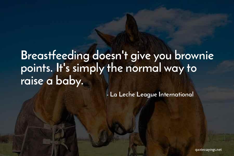 Brownie Quotes By La Leche League International