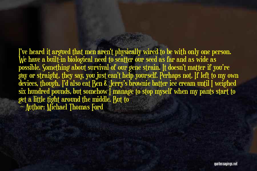 Brownie Quotes By Michael Thomas Ford