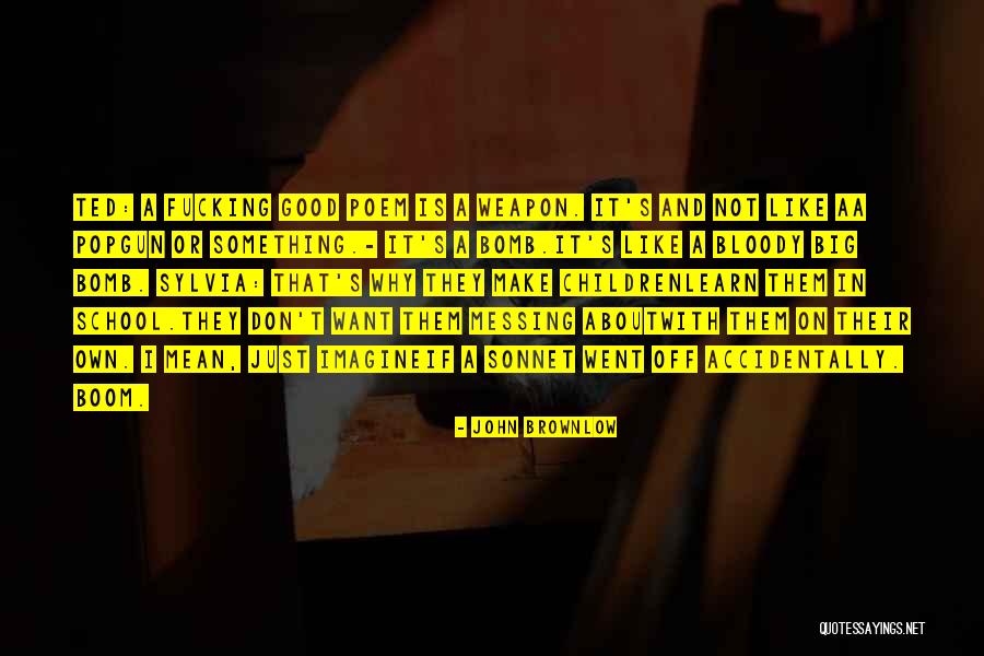 Brownlow Quotes By John Brownlow Brownlow Quotes By John Brownlow