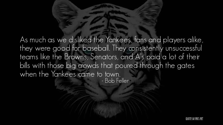 Browns Quotes By Bob Feller Browns Quotes By Bob Feller