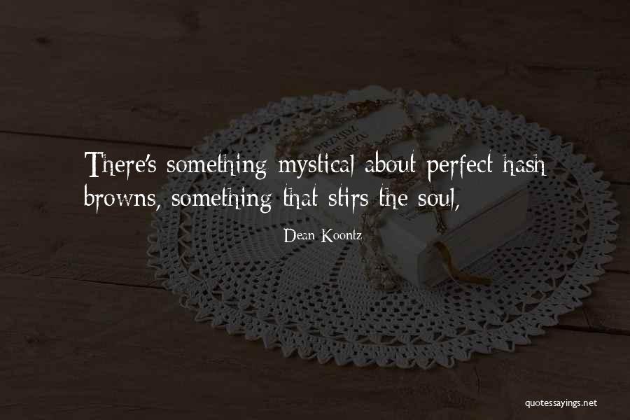 Browns Quotes By Dean Koontz