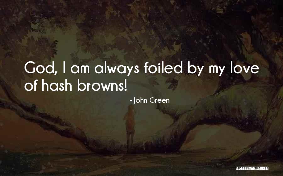 Browns Quotes By John Green Browns Quotes By John Green