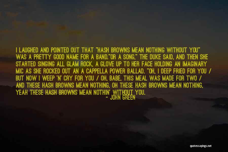Browns Quotes By John Green Browns Quotes By John Green