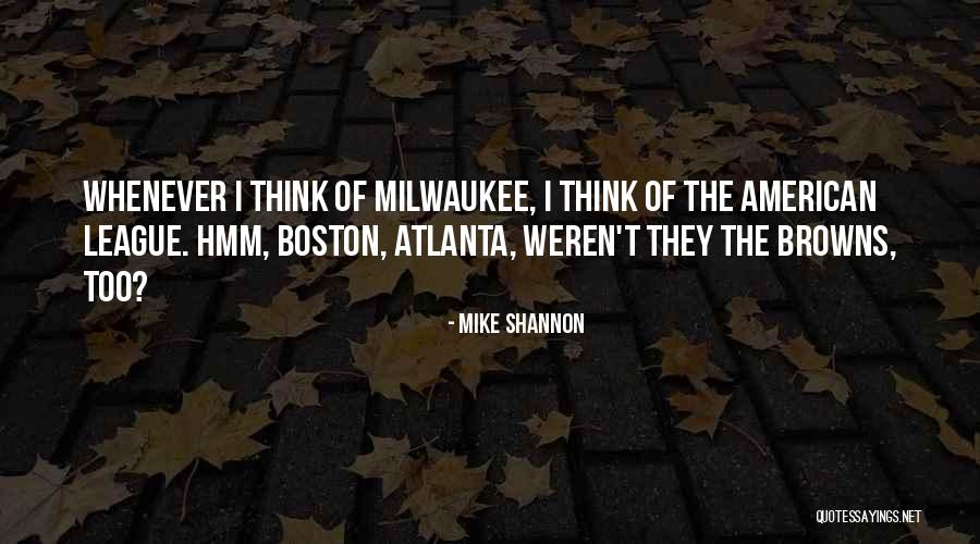Browns Quotes By Mike Shannon Browns Quotes By Mike Shannon
