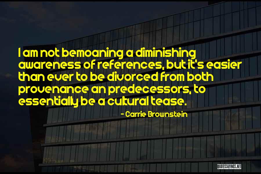 Brownstein Quotes By Carrie Brownstein Brownstein Quotes By Carrie Brownstein