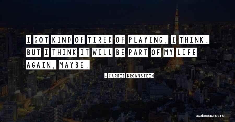 Brownstein Quotes By Carrie Brownstein Brownstein Quotes By Carrie Brownstein