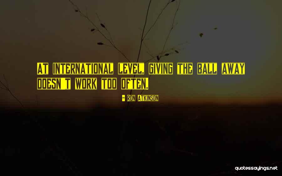 Broxterman Cincinnati Quotes By Ron Atkinson Broxterman Cincinnati Quotes By Ron Atkinson