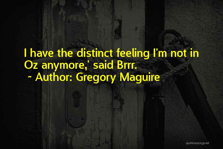 Brrr Quotes By Gregory Maguire