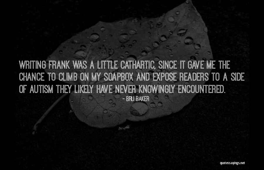 Bru Baker Quotes 836577 Bru Baker Quotes 836577