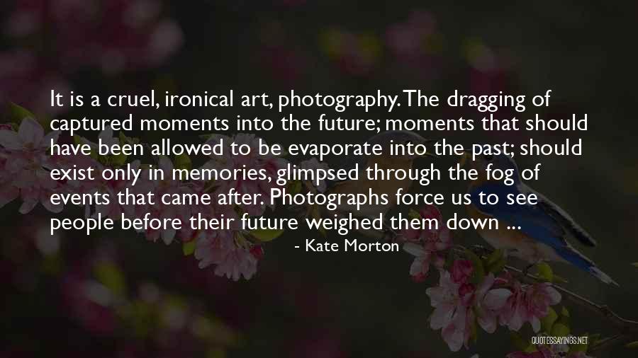 Bruards Quotes By Kate Morton Bruards Quotes By Kate Morton