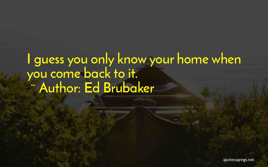 Brubaker Quotes By Ed Brubaker