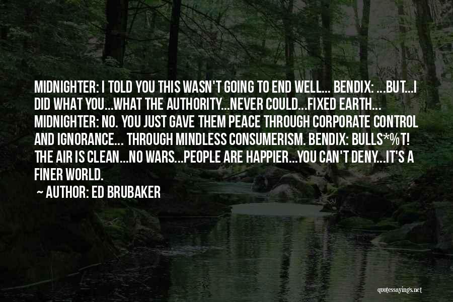 Brubaker Quotes By Ed Brubaker