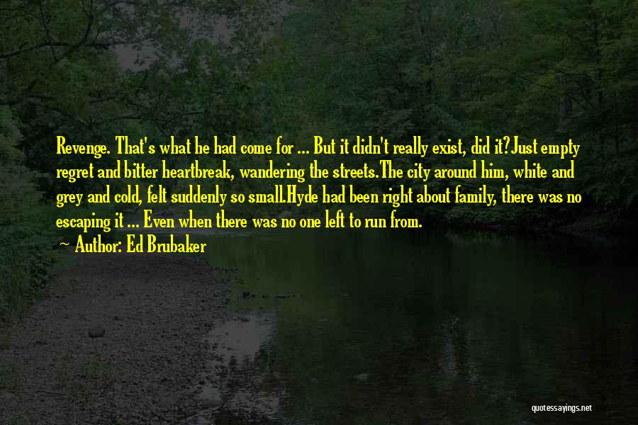 Brubaker Quotes By Ed Brubaker