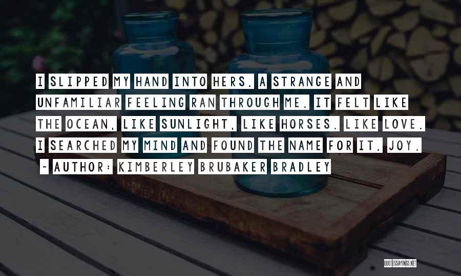 Brubaker Quotes By Kimberley Brubaker Bradley