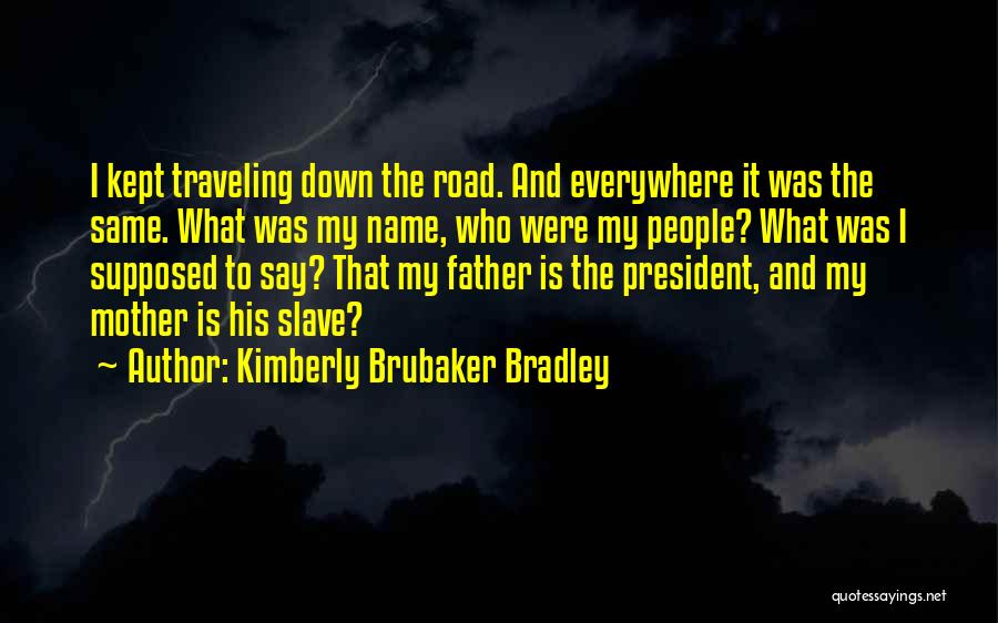 Brubaker Quotes By Kimberly Brubaker Bradley