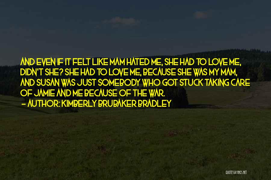 Brubaker Quotes By Kimberly Brubaker Bradley