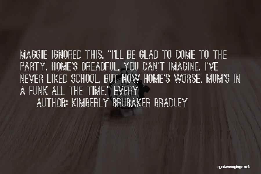 Brubaker Quotes By Kimberly Brubaker Bradley