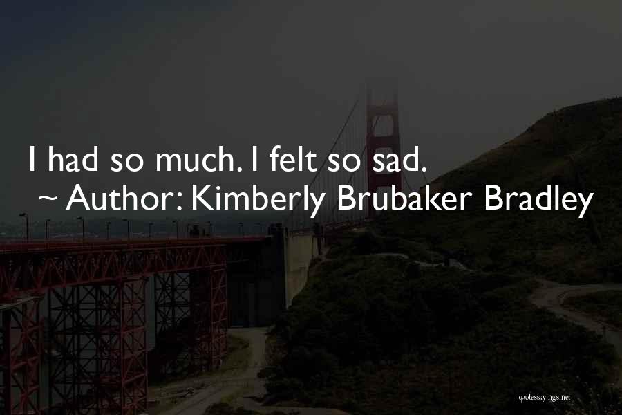 Brubaker Quotes By Kimberly Brubaker Bradley